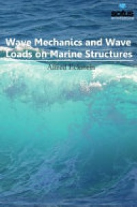 Alfred Eckstein - Wave Mechanics and Wave Loads on Marine Structures