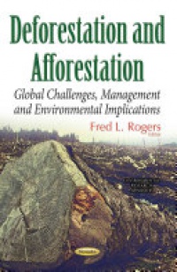 Fred L Rogers - Deforestation: Global Challenges & Issues of the 21st Century