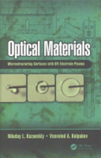 Nikolay L. Kazanskiy, Vsevolod A. Kolpakov - Optical Materials: Microstructuring Surfaces with Off-Electrode Plasma