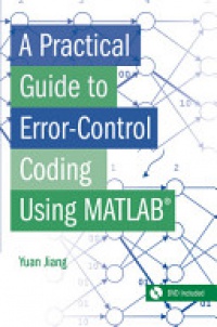 Jiang - A Practical Guide to Error-Control Coding Using MATLAB