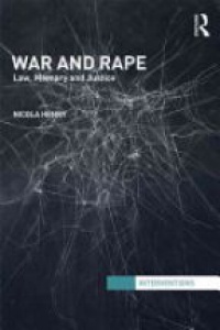 Nicola Henry - War and Rape: Law, Memory and Justice