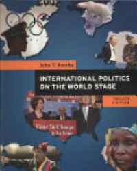 John T. Rourke - International Politics on the World Stage