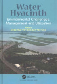 Shaohua Yan, Jun Yao Guo - Water Hyacinth: Environmental Challenges, Management and Utilization