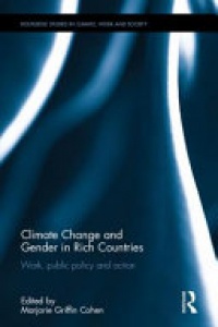 Marjorie Griffin Cohen - Climate Change and Gender in Rich Countries: Work, public policy and action