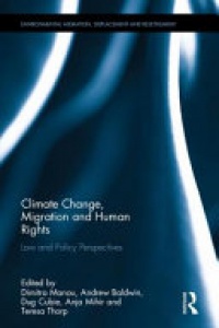 Dimitra Manou, Andrew Baldwin, Dug Cubie, Anja Mihr, Teresa Thorp - Climate Change, Migration and Human Rights: Law and Policy Perspectives