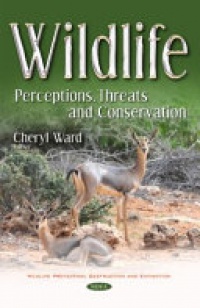 Cheryl Ward - Wildlife: Perceptions, Threats & Conservation