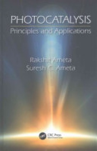 Rakshit Ameta, Suresh C. Ameta - Photocatalysis: Principles and Applications