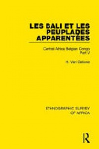 H. Van Geluwe - Les Bali et les Peuplades Apparentées (Ndaka-Mbo-Beke-Lika-Budu-Nyari): Central Africa Belgian Congo Part V