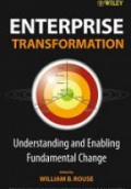 Enterprise Transformation: Understanding and Enabling Fundamentals Change