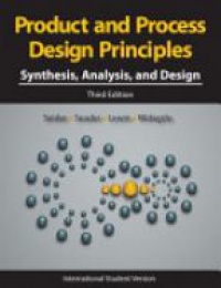 Warren D. Seider,J. D. Seader,Daniel R. Lewin,Soemantri Widagdo - Product and Process Design Principles: Synthesis, Analysis and Design