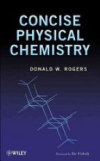 Donald W. Rogers - Concise Physical Chemistry