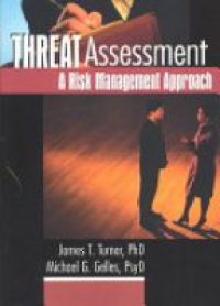 Turner J. T. - Threat Assessment: A Risk Management Approach