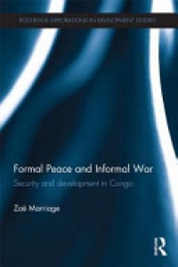 MARRIAGE - Formal Peace and Informal War: Security and Development in Congo
