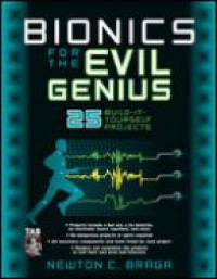 Braga N. C. - Bionics for the Evil Genius