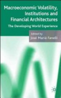 Fanelli - Macroeconomic Volatility, Institutions and Financial Architectures