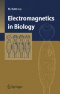Kato M. - Electromagnetics in Biology
