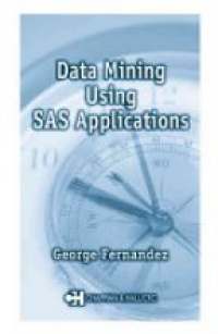 Fernandez G. - Data Mining Using SAS Applications