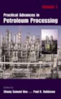 Hsu CH. - Practical Advances in Petroleum Processing, 2 Vol. Set