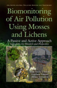 Mira Anisic Uroevic, Gordana Vukovic, Milica Tom - Biomonitoring of Air Pollution Using Mosses & Lichens: A Passive & Active Approach -- State of the Art Research & Perspectives