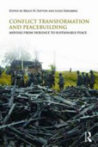 Bruce W. Dayton,Louis Kriesberg - Conflict Transformation and Peacebuilding: Moving From Violence to Sustainable Peace