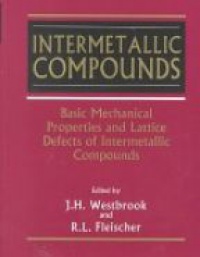 Westbrook J. H. - Intermetallic Compounds: Basic Mechanical Properties and Lattice Defects of Intermetallic Compounds