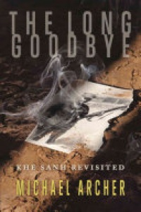 Michael Archer - The Long Goodbye: Khe Sanh Revisited