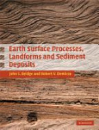 Bridge J. - Earth Surface Processes, Landforms and Sediment Deposits