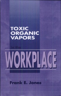 JONES - Toxic Organic Vapors in the Workplace