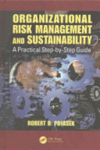 POJASEK - Organizational Risk Management and Sustainability: A Practical Step-by-Step Guide