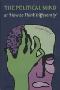 Kieran Laird - The Political Mind or How to Think Differently