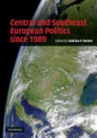 Sabrina P. Ramet - Central and Southeast European Politics Since 1989