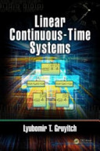 Lyubomir T. Gruyitch - Linear Continuous-Time Systems