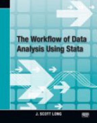 J. Scott Long - The Workflow of Data Analysis Using Stata