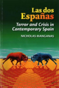 Nicholas Manganas - Las dos Espa?as: Terror & Crisis in Contemporary Spain