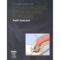 Isaacson A: - Complications of Gynecologic Endoscopic Surgery