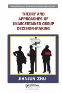 ZHU - Theory and Approaches of Unascertained Group Decision-Making