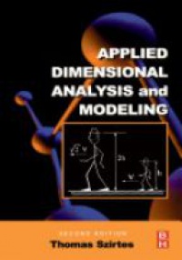 Szirtes, Thomas - Applied Dimensional Analysis and Modeling