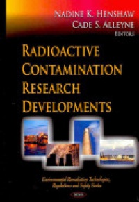 Nadine K Henshaw, Cade S Alleyne - Radioactive Contamination Research Developments