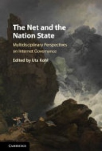 Kohl - The Net and the Nation State: Multidisciplinary Perspectives on Internet Governance