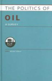 Bulent Gokay - Politics of Oil: A Survey