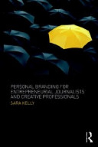 KELLY - Personal Branding for Entrepreneurial Journalists and Creative Professionals
