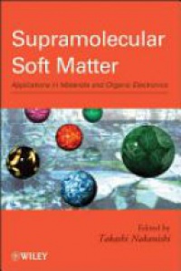 Takashi Nakanishi - Supramolecular Soft Matter: Applications in Materials and Organic Electronics