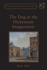 Beryl Gray - The Dog in the Dickensian Imagination