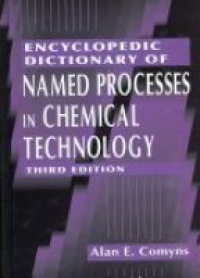 Comyns - Encyclopedic Dictionary of Named Processes in Chemical Technology
