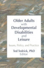 Older Adults With Developmental Disabilities and Leisure: Issues, Policy, and Practice