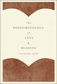Cassandra Falke - The Phenomenology of Love and Reading
