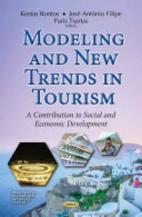 José António, Filipe Kostas, Rontos Paris Tsartas - Modeling & New Trends in Tourism: A Contribution to Social & Economic Development