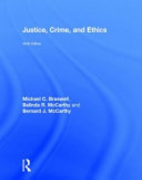 Michael C. Braswell, Belinda R. McCarthy, Bernard J. McCarthy - Justice, Crime, and Ethics