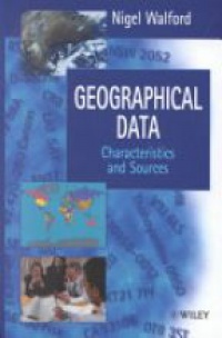 Walford N. - Geographical Data Characteristics and Sources