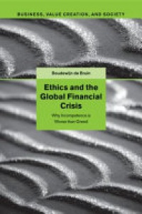 de Bruin - Ethics and the Global Financial Crisis: Why Incompetence Is Worse than Greed